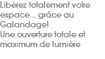 Libérez totalement votre espace... grâce au Galandage! Une ouverture totale et maximum de lumière 